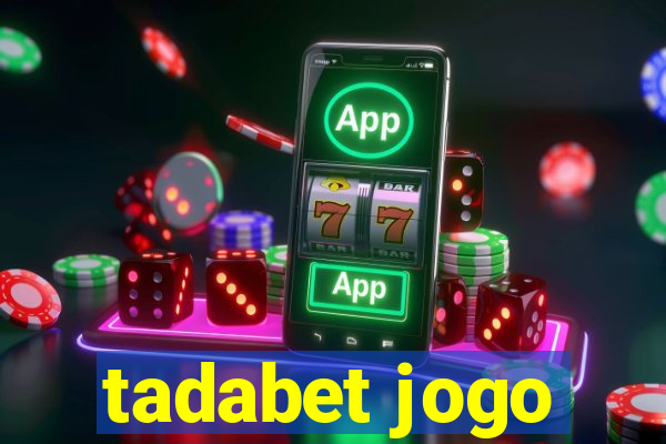 tadabet jogo